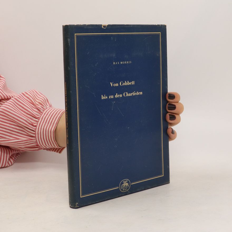 Max Morris Von Cobbett bis zu den Chartisten