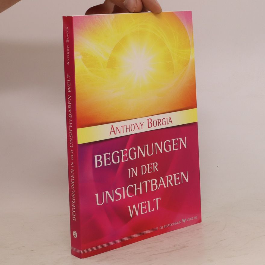 Anthony Borgia Begegnungen in der unsichtbaren Welt