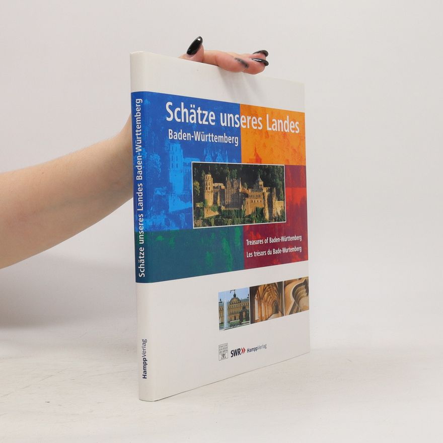 Kathinka Aschenbrenner Schätze unseres Landes Baden-Württemberg / Treasures of Baden-Württemberg / Les trésors du Bade-Wurtemberg
