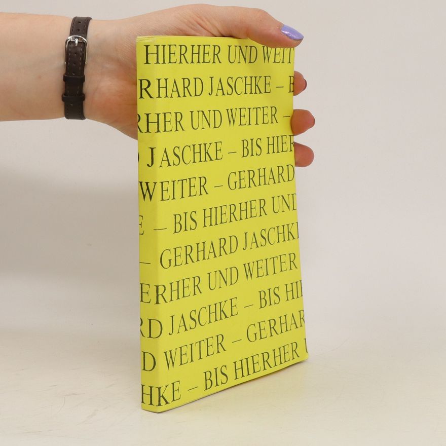 Gerhard Jaschke Bis hierher und weiter