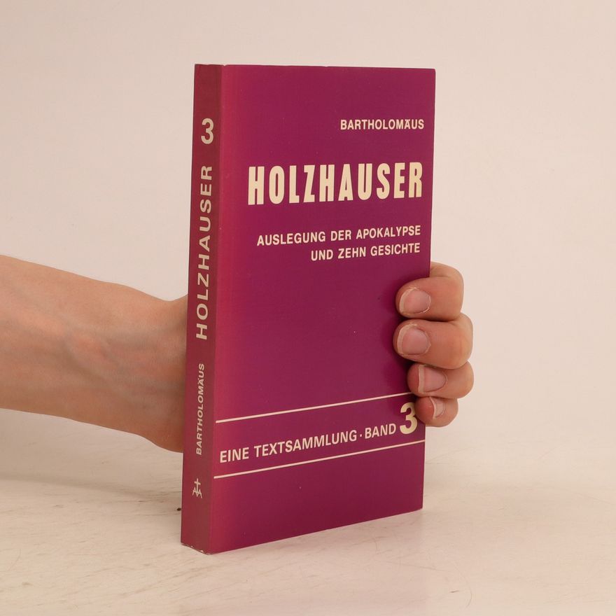 Bartholomäus Holzhauser 3. Auslegung der Apokalypse und Zehn Gesichte
