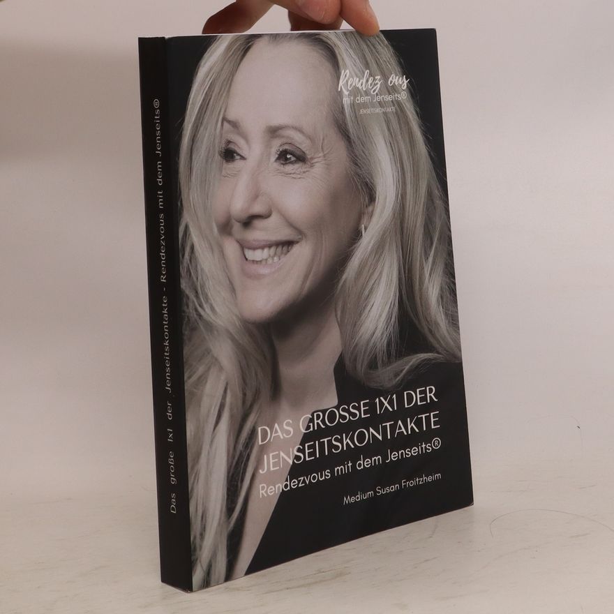 Susan Froitzheim Das grosse 1 x 1 der Jenseitskontakte