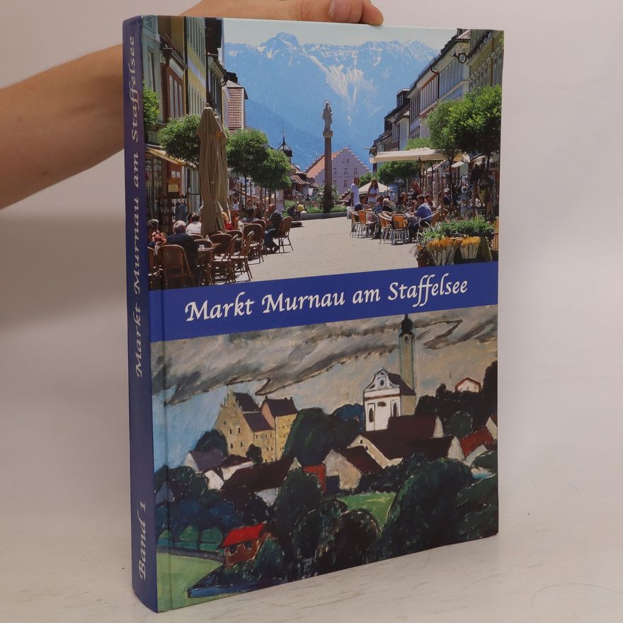 Various authors Markt Murnau am Staffelsse. Band 1