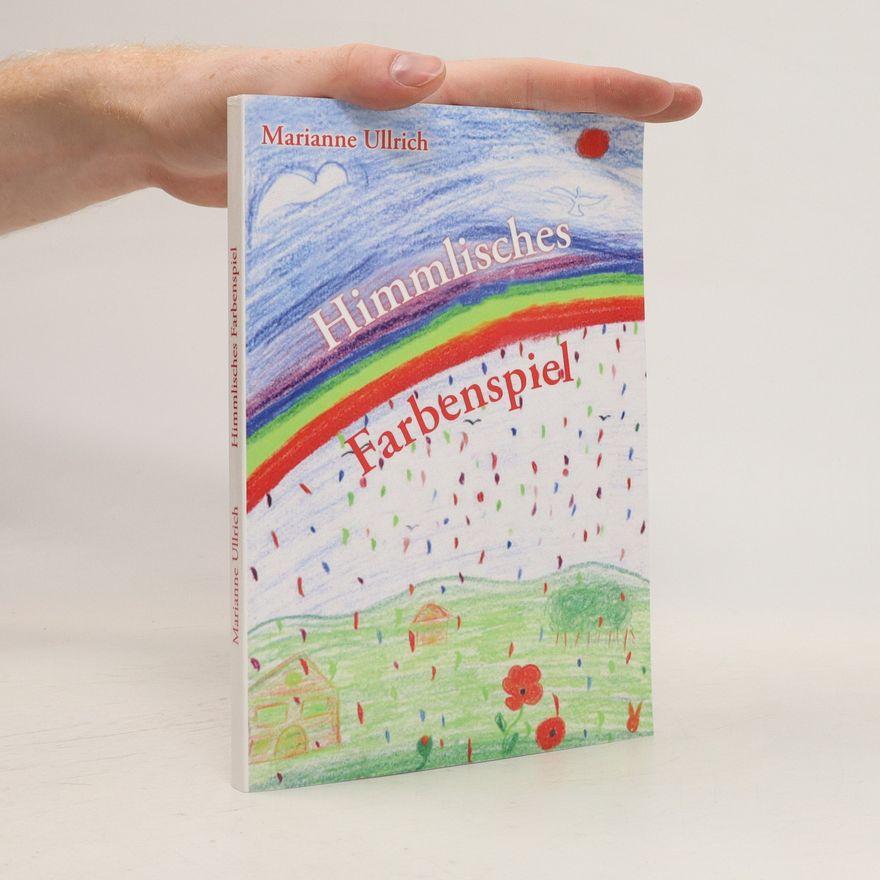 Marianne Ullrich Himmlisches Farbenspiel
