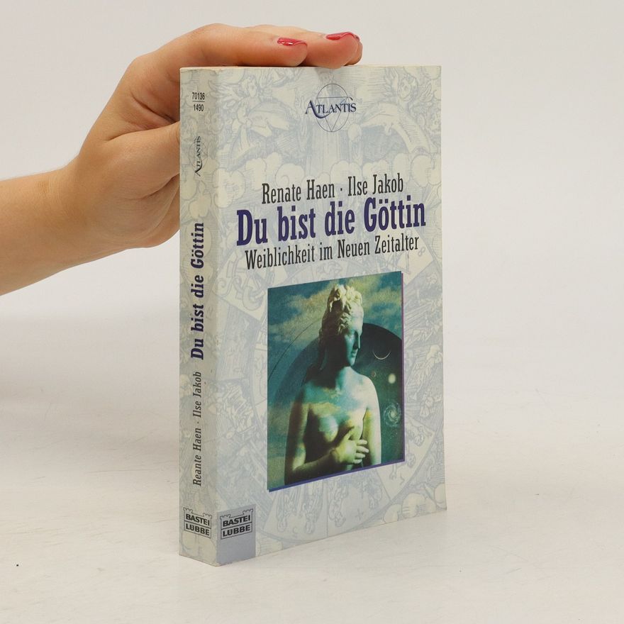 Renate Haen Du bist die Göttin