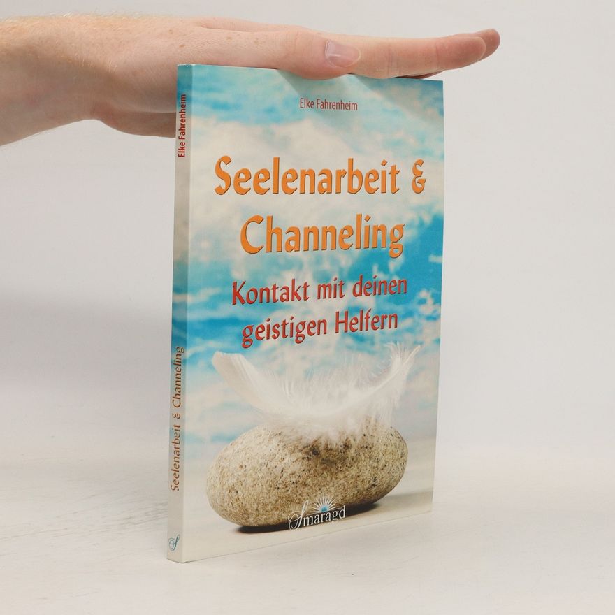 Elke Fahrenheim Seelenarbeit & Channeling - Kontakt mit deinen geistigen Helfern