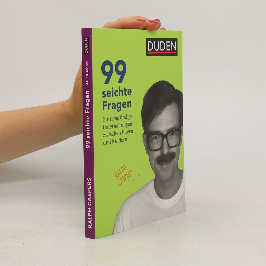 Ralph Caspers 99 seichte Fragen für tiefgründige Unterhaltungen zwischen Eltern und Kindern
