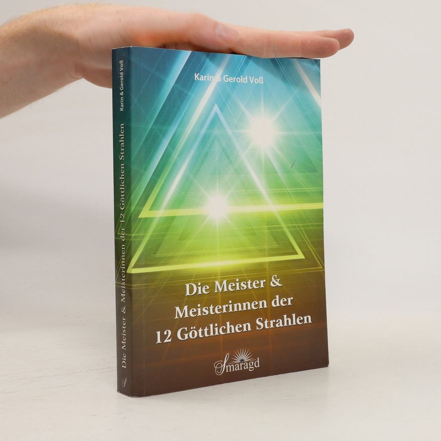 Karin Voß Die Meister und Meisterinnen der 12 göttlichen Strahlen