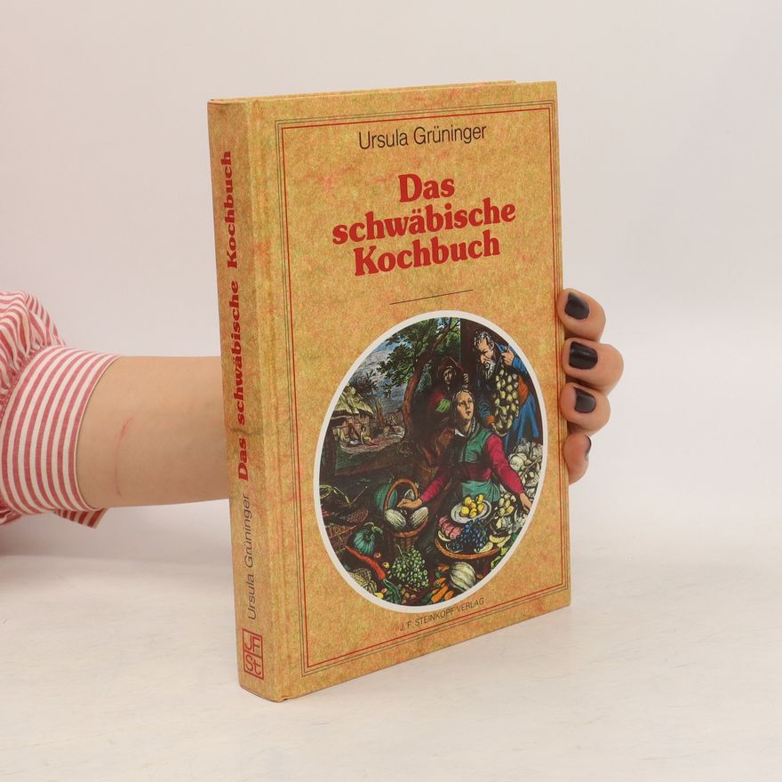 Ursula Grüninger Das schwäbische Kochbuch
