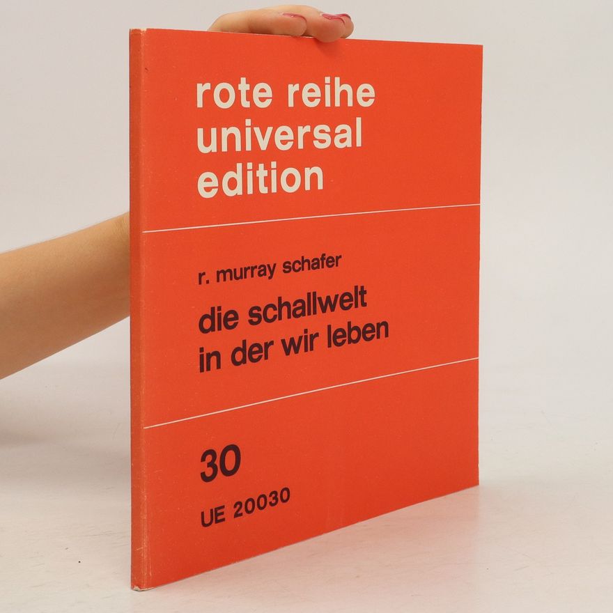 R. Murray Schafer Rote Reihe 30: Die Schallwelt in der Wir leben