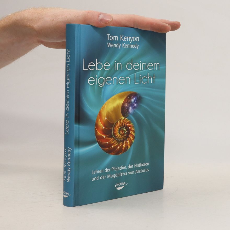 Tom Kenyon Lebe in deinem eigenen Licht
