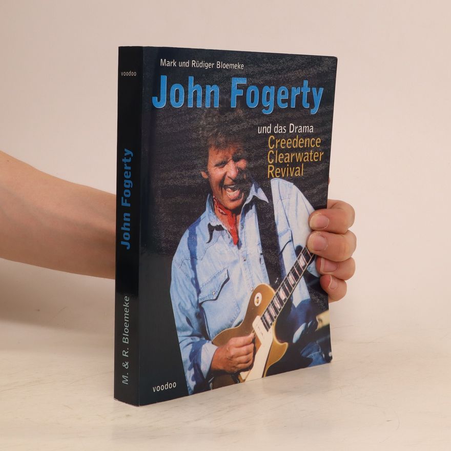 Mark Bloemeke John Fogerty und das Drama Creedence Clearwater Revival