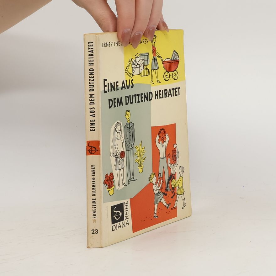 Ernestine Gilbreth Carey Eine aus dem Dutzend Heiratet