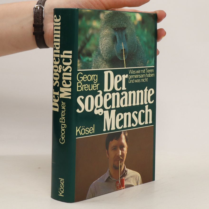 Georg Breuer Der sogenannte Mensch
