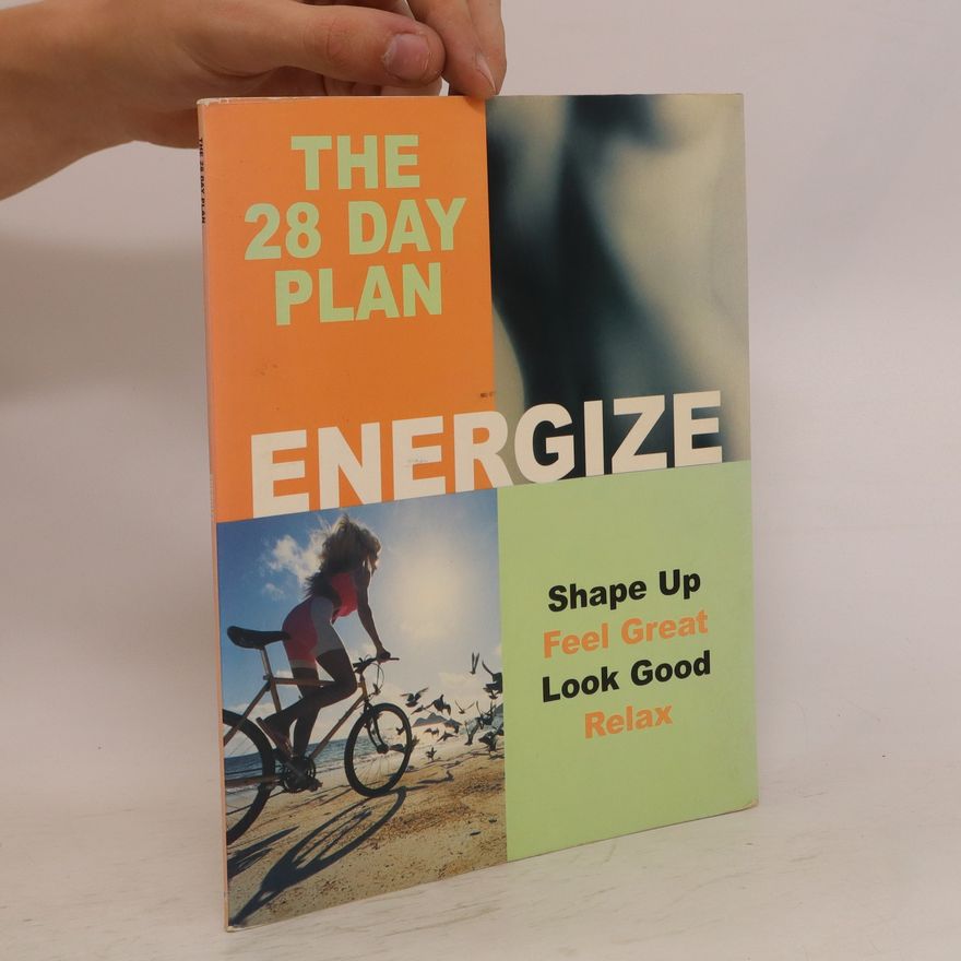 Various authors The 28 Day Plan. Energize