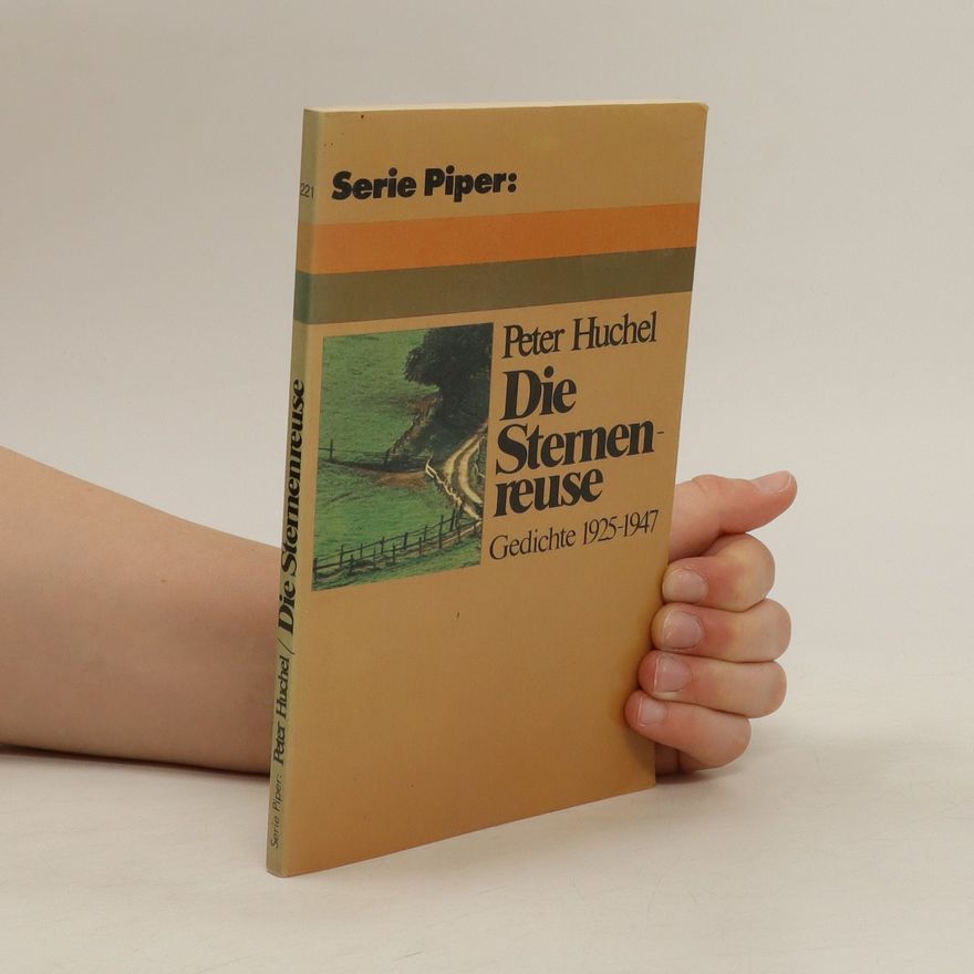 Peter Huchel Die Sternenreuse. Gedichte 1925-1947