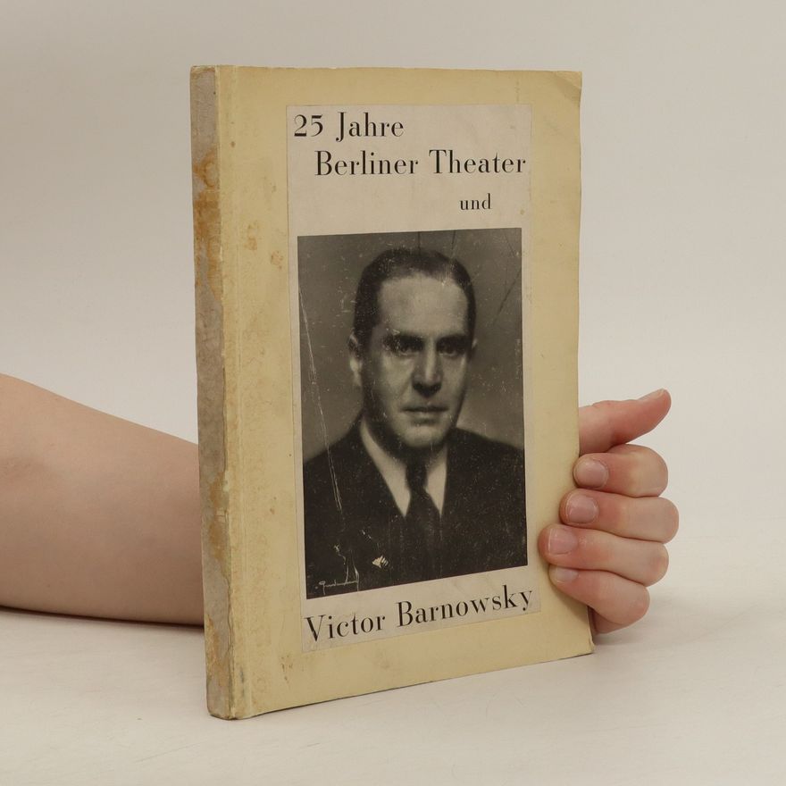 Julius Berstl 25 Jahre Berliner Theater und Victor Barnowsky