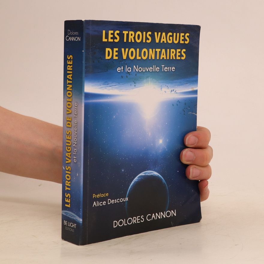 Dolores Cannon Les trois Vagues de Volontaires et la Nouvelle Terre