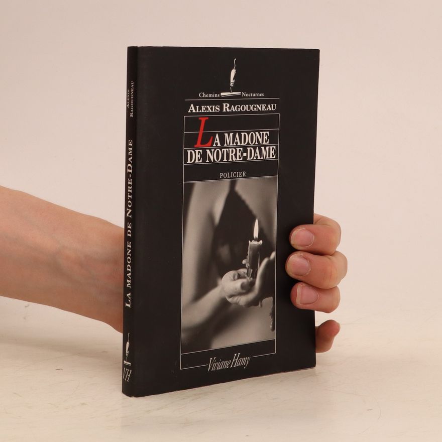 Alexis Ragougneau La madone de Notre-Dame