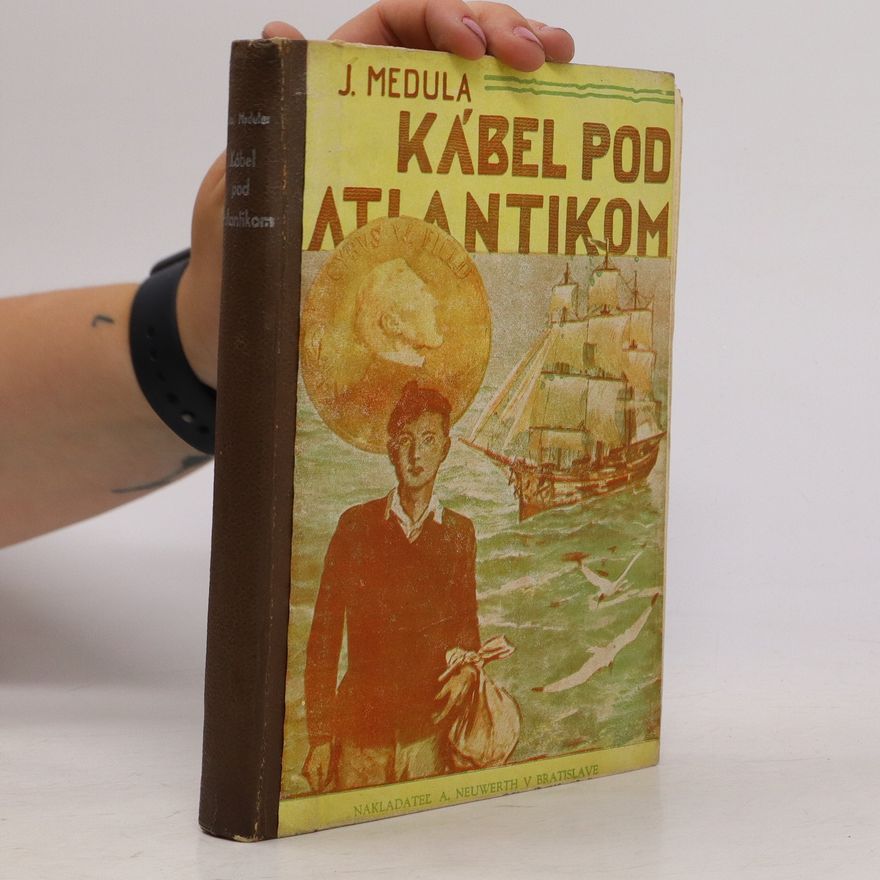 Juraj Medula Kábel pod Atlantickým oceánom