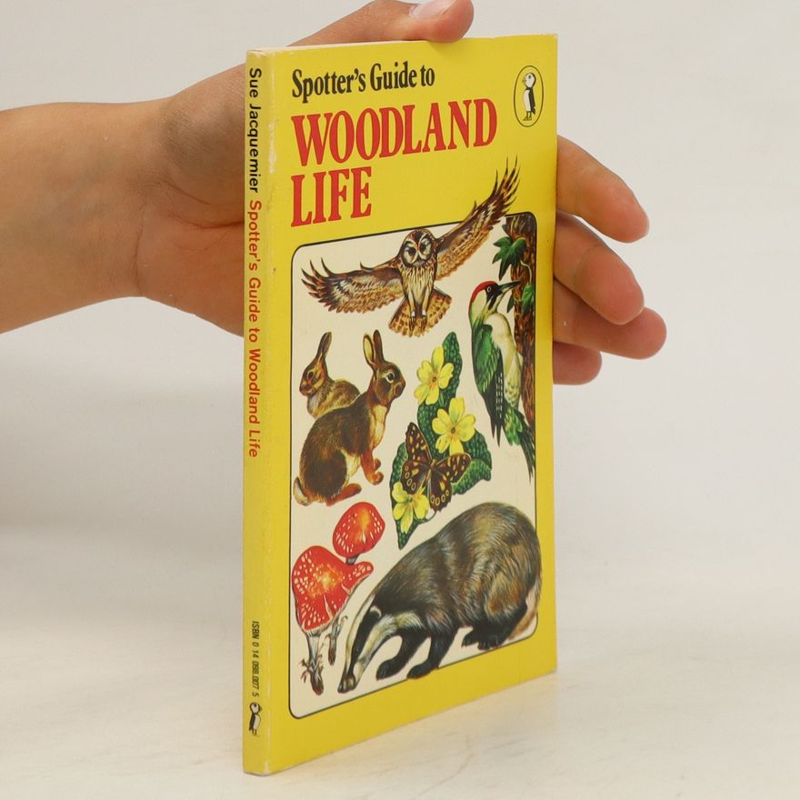 Sue Jacquemier Spotter's Guide to Woodland Life
