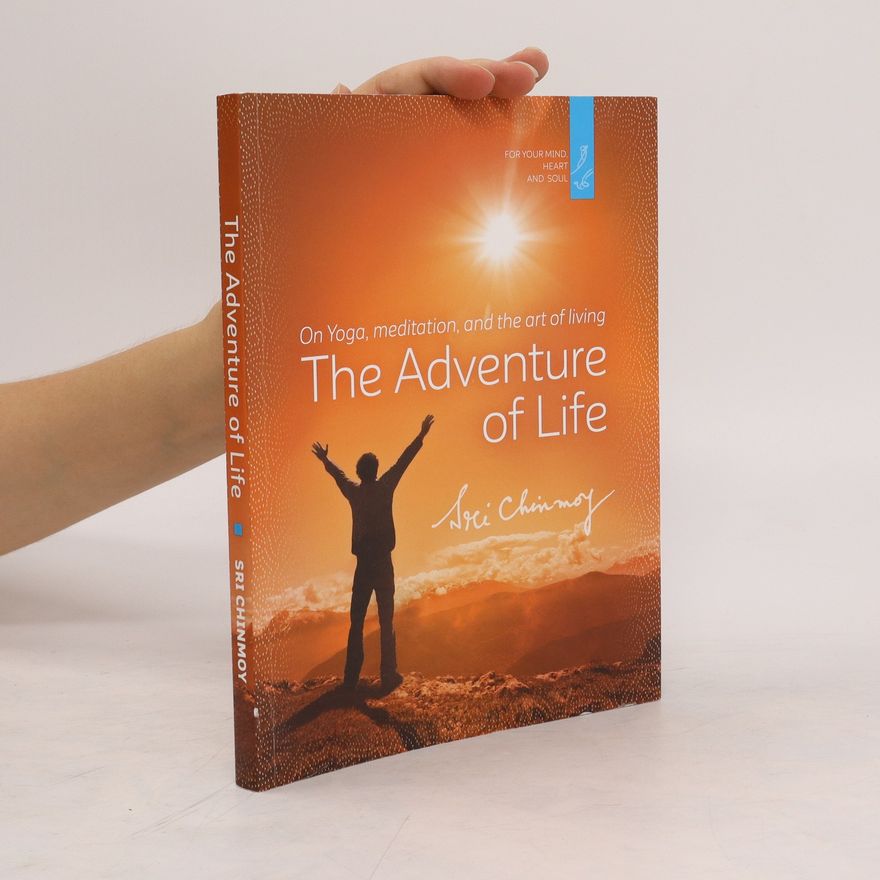 Chinmoy The adventure of life