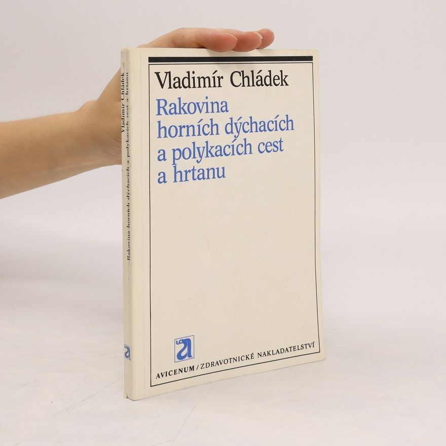 Vladimír Chládek Rakovina horních dýchacích a polykacích cest a hrtanu