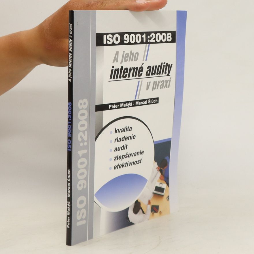 Marcel Šlúch ISO 9001:2008 a jeho interné audity v praxi