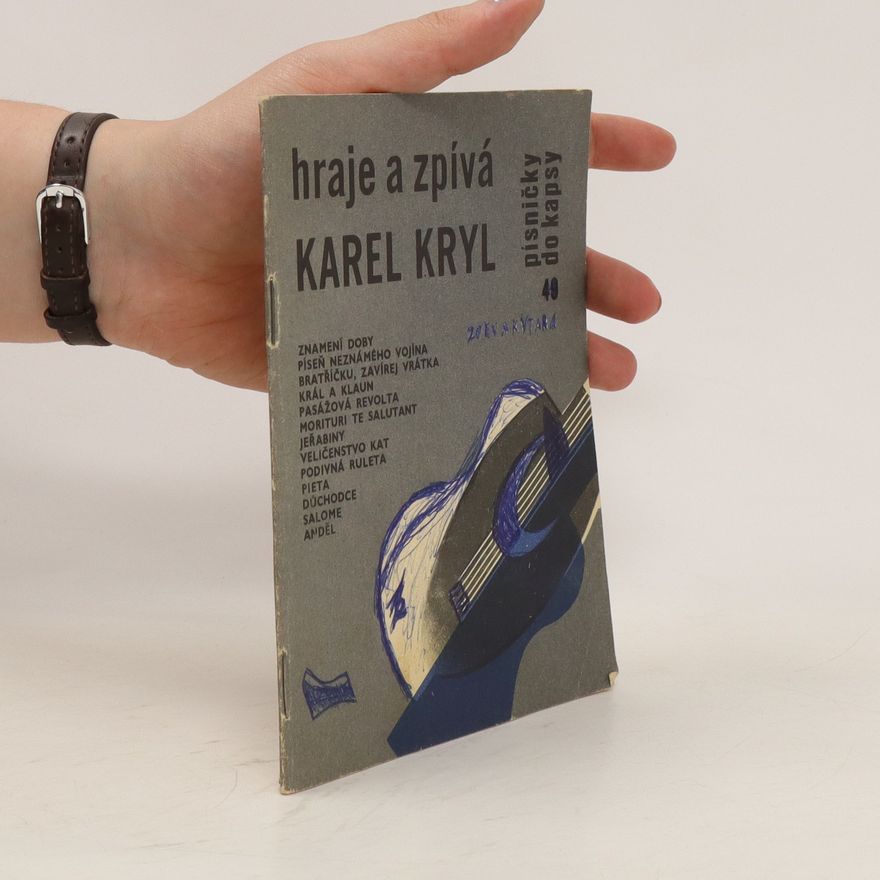 Karel Kryl Hraje a zpívá Karel Kryl. Zpěv a kytara