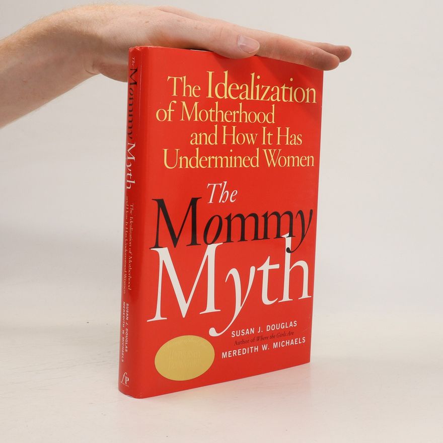 Meredith W. Michaels The Mommy Myth