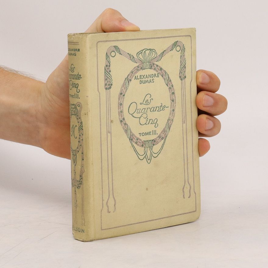 Alexandre Dumas Les Quarante-Cinq III.