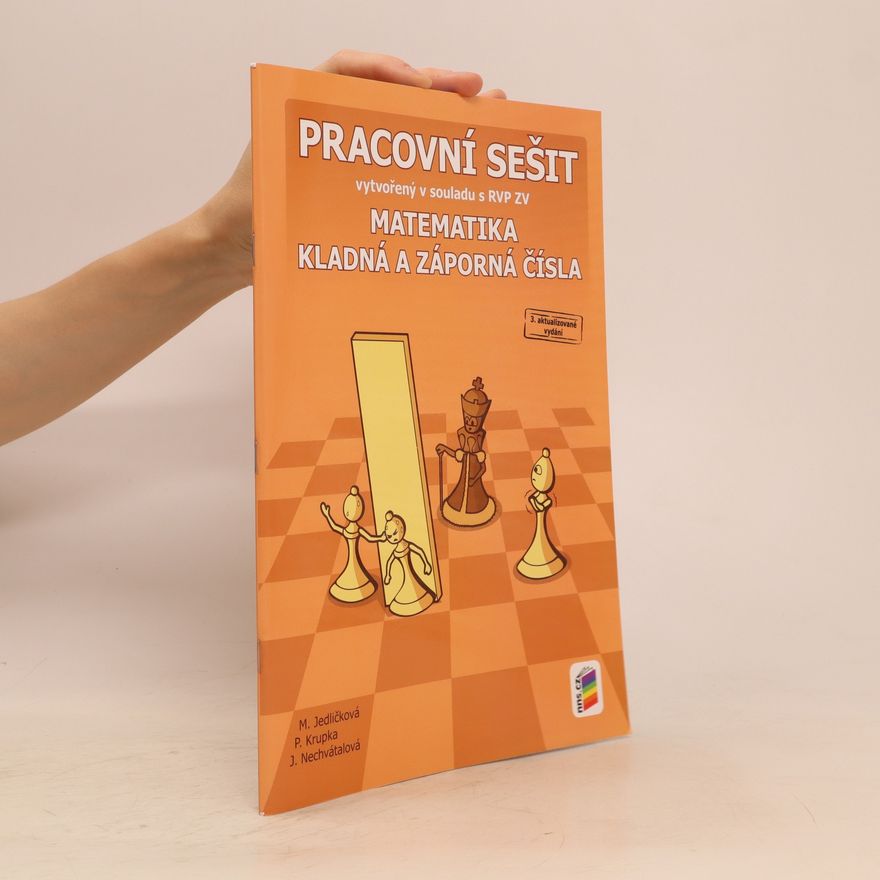 Jana Nechvátalová Matematika. Kladná a záporná čísla. Pracovní sešit