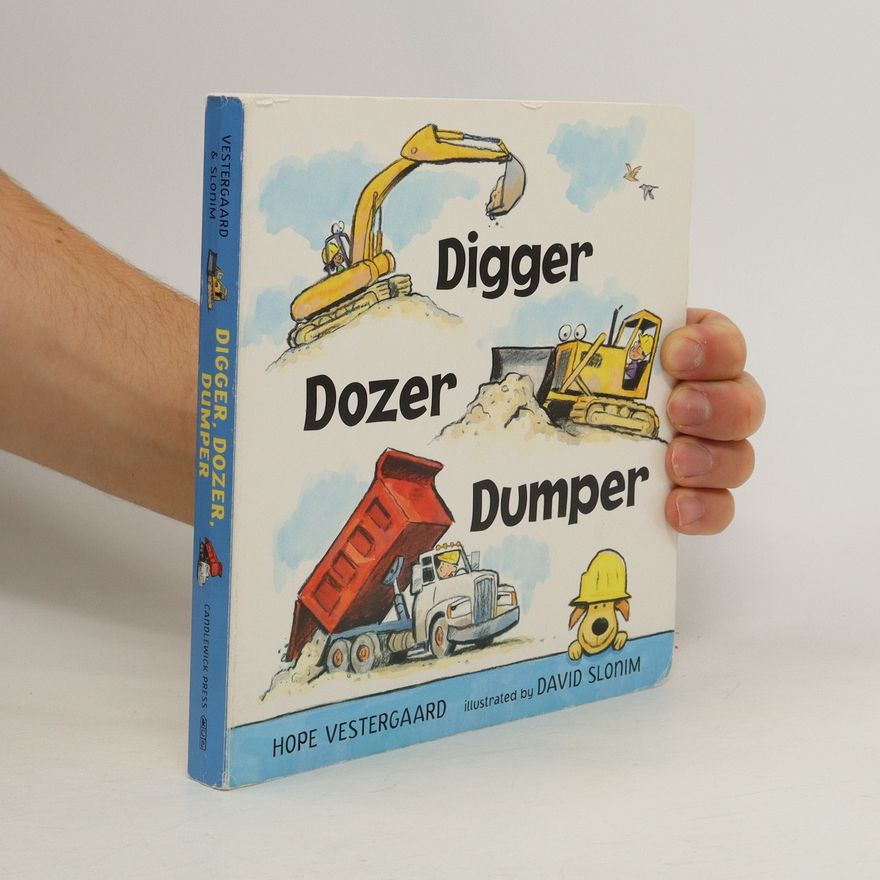 Hope Vestergaard Digger, Dozer, Dumper
