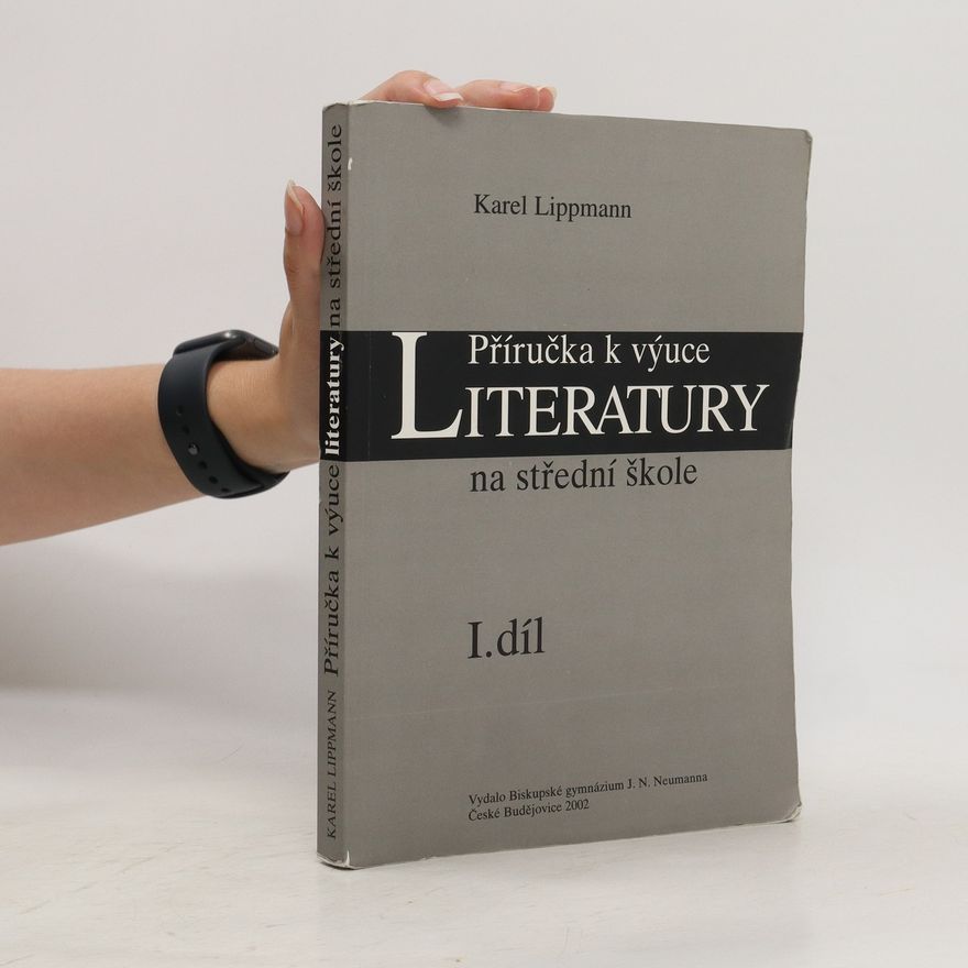 Karel Lippmann Příručka k výuce literatury na střední škole. I. díl