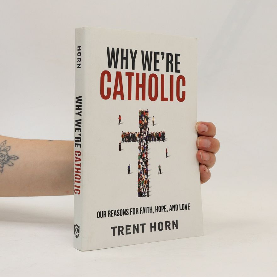 Trent Horn Why we're Catholic