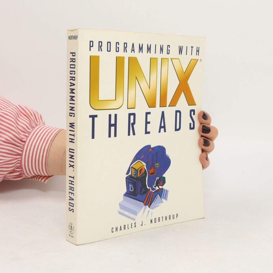 Charles J. Northrup Programming with UNIX Threads