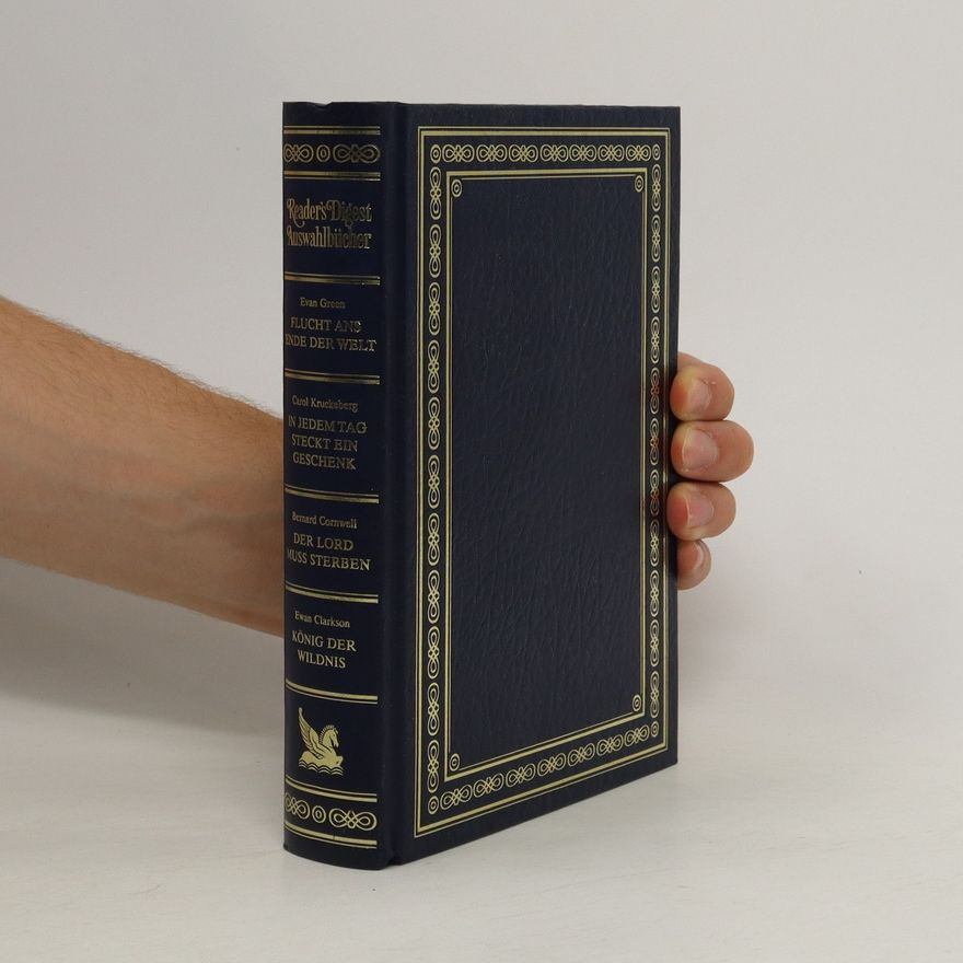 Autorenkollektiv Flucht ans Ende der Welt. In jedem Tag steckt ein Geschenk. Der Lord muss sterben. König der Wildnis (4 Werke in 1 Band)