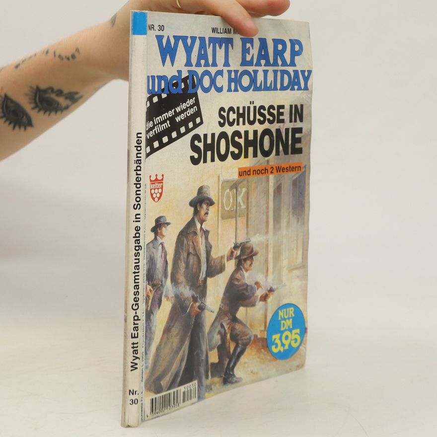 William Mark Wyatt Earp und Doc Holliday: Schüsse in Shoshone 30