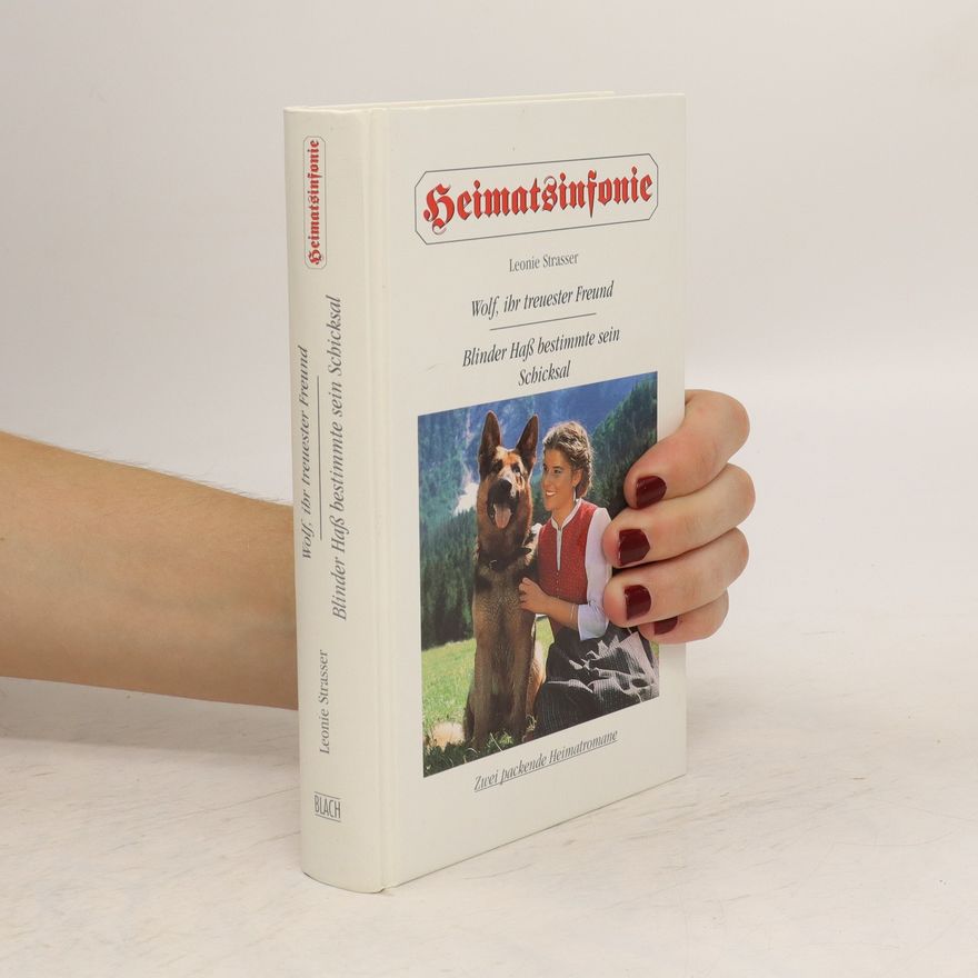 Leonie Strasser Wolf, ihr treuester Freund. Blinder Hass bestimmte sein Schicksal