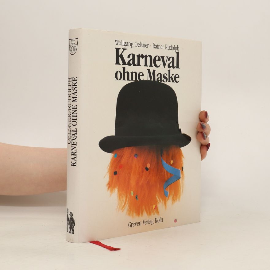 Wolfgang Oelsner Karneval ohne Maske