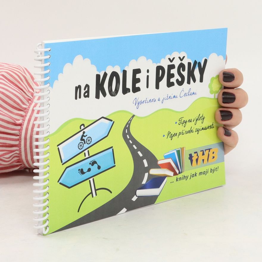 Collectif d'auteurs Na kole i pěšky. Vysočinou a jižními Čechami