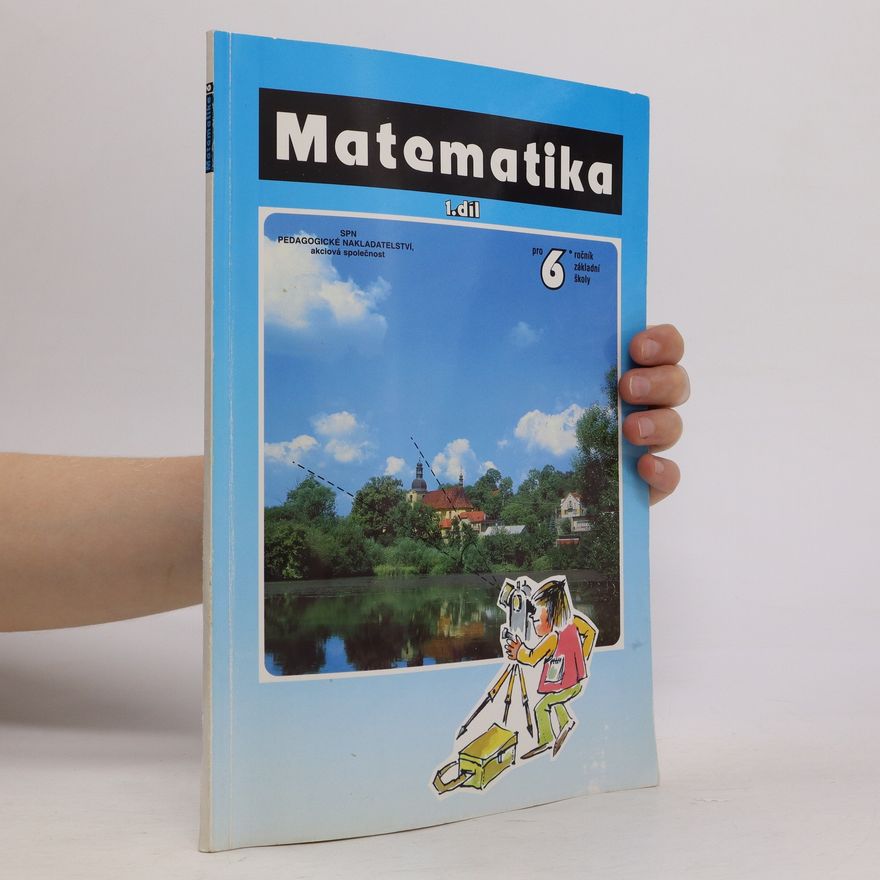 Kolektiv autorů Matematika pro 6.ročník základní školy. Díl 1