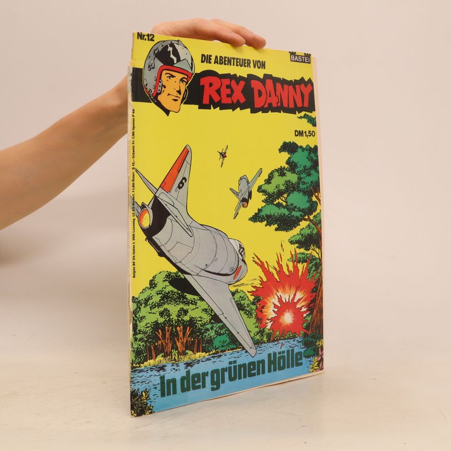 Autorenkollektiv Die Abenteuer von Rex Danny Nr.12: In der grünen Hölle