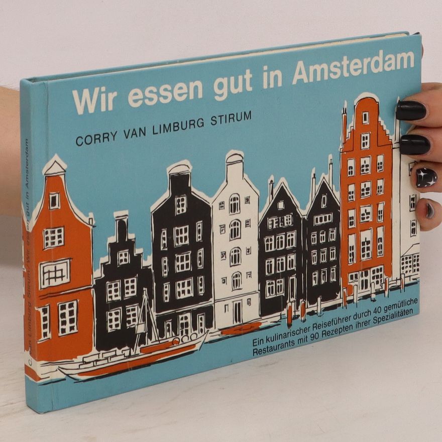 Corry van Limburg Stirum Wir essen gut in Amsterdam