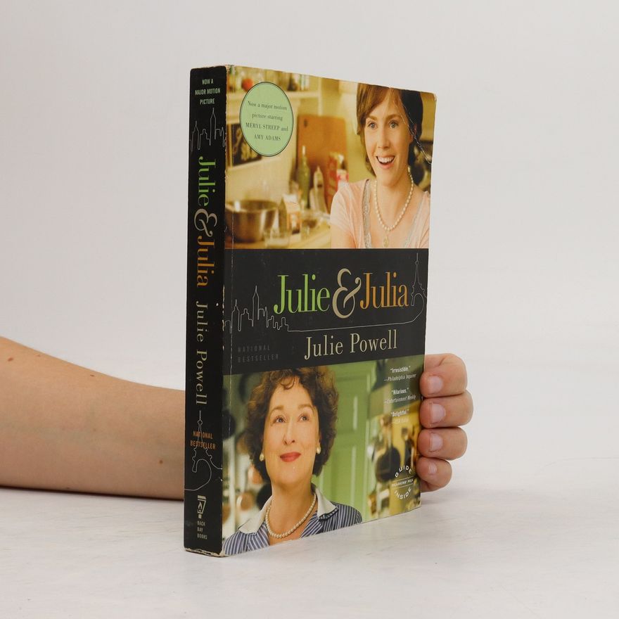 Julie Powell Julie and Julia. My year of cooking dangerously