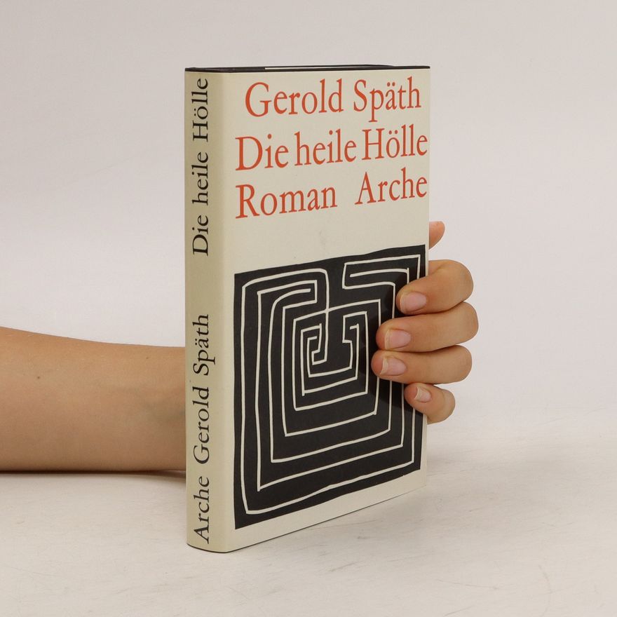 Gerold Späth Die heile Hölle
