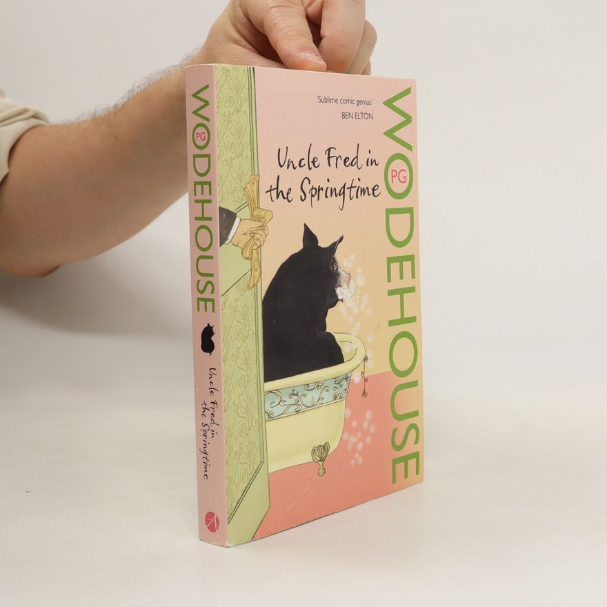 Pelham Wodehouse Uncle Fred in the Springtime