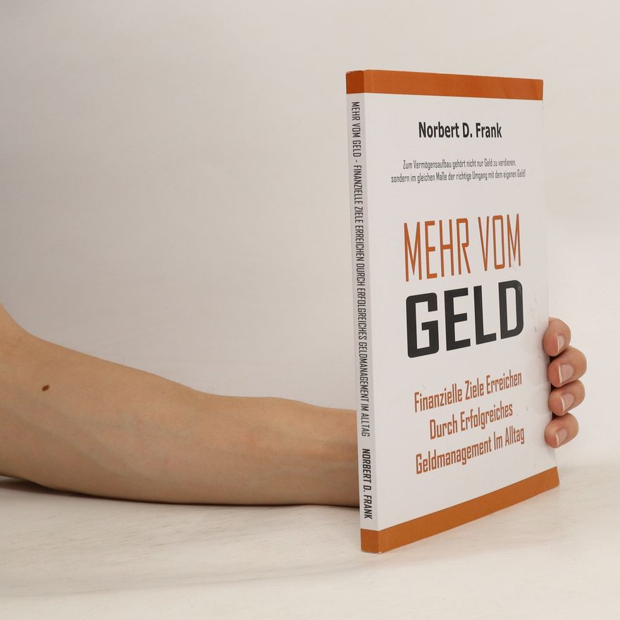 Norbert D. Frank Mehr vom Geld
