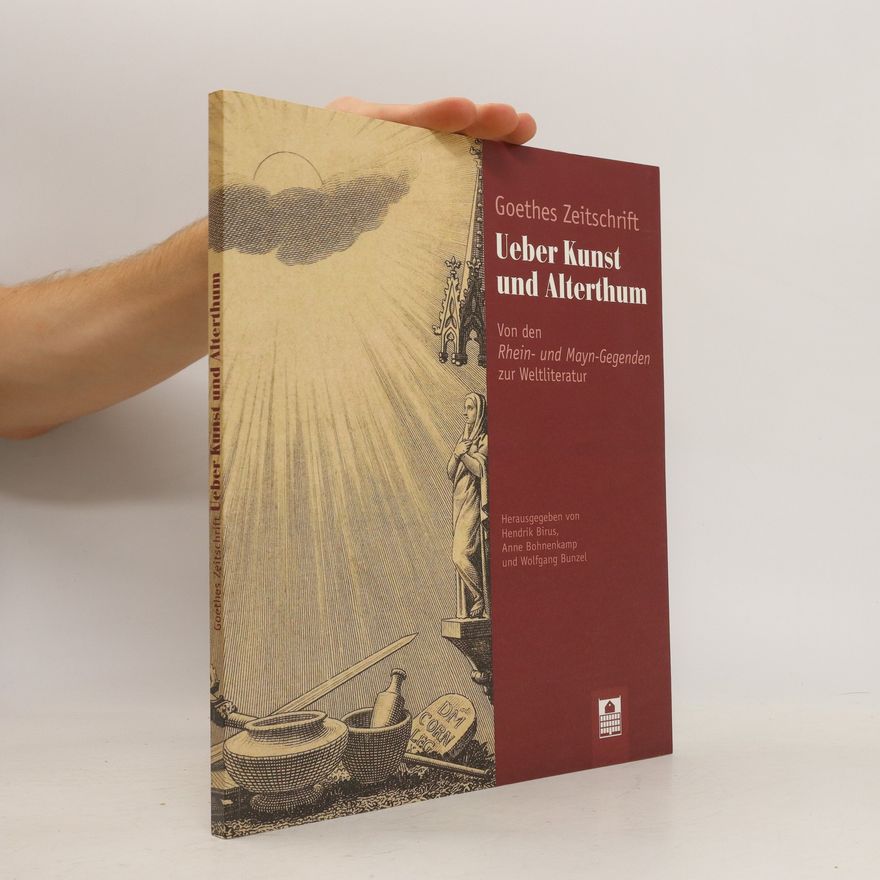 Wolfgang Bunzel Goethes Zeitschrift Ueber Kunst und Alterthum