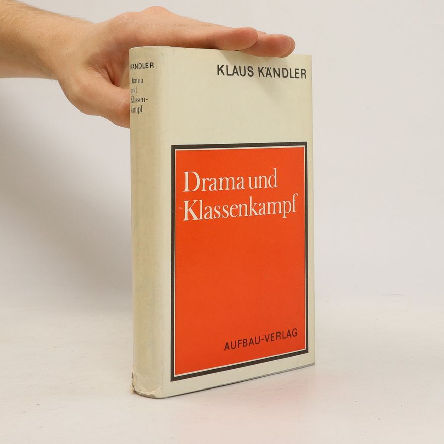 Klaus Kändler Drama und Klassenkampf